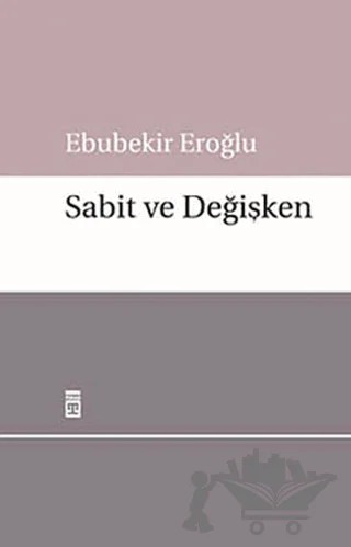Sabit ve Değişken – Ebubekir Eroğlu – Timaş Yayınları kitap kapağı