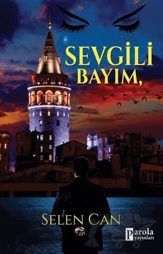 Sevgili Bayım – Selen Can – Parola Yayınları kitap kapağı