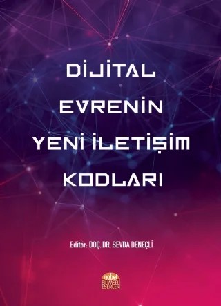 Dijital Evrenin Yeni İletişim Kodları – Berrin Aslan Öztezcan, Betül Özkaya, Cem S. Sütçü, Cenk Selçuk Ortaç, Ceren Bilgici Oğuz, Ceyda Deneçli, Ebru Özgen, Fevzi Rifat Ortaç, Gaye Aslı Sancar Demren, Hazar Dördüncü, Mehmet Emin Kahraman, Mevlüt Sedat Dönmez, Nurhan Babür Tosun, Öykü Ezgi Yıldız, Sevda Deneçli, Sezgi Turfanda – Nobel Bilimsel Eserler kitap kapağı