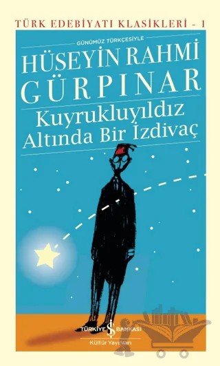 Kuyrukluyıldız Altında Bir İzdivaç – Hüseyin Rahmi Gürpınar – İş Bankası Kültür Yayınları kitap kapağı