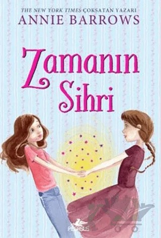 Zamanın Sihri – Annie Barrows – Pegasus Çocuk Yayınları kitap kapağı