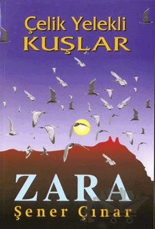 Zara, Çelik Yelekli Kuşlar – Şener Çınar – Say Yayınları kitap kapağı