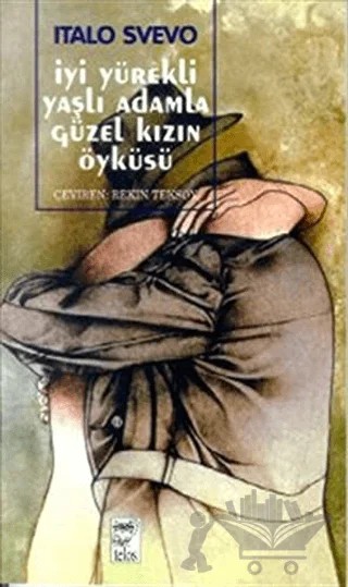 İyi Yürekli Yaşlı Adamla Güzel Kızın Öyküsü – Italo Svevo – Telos Yayıncılık kitap kapağı