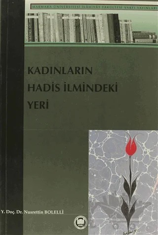 Kadınların Hadis İlmindeki Yeri – Nusrettin Bolelli – Marmara Üniversitesi İlahiyat Fakültesi Vakfı kitap kapağı