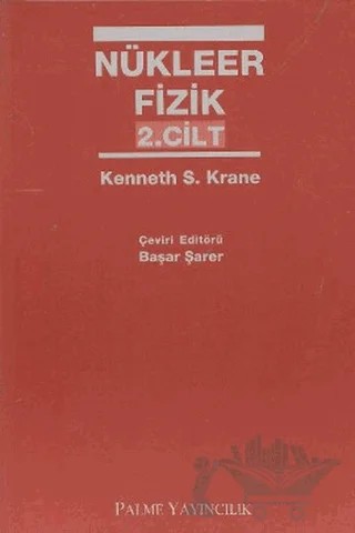 Nükleer Fizik 2. Cilt – Kenneth S. Krane – Palme Yayıncılık kitap kapağı