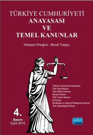 Türkiye Cumhuriyeti Anayasası ve Temel Kanunlar – Hüseyin ERTUĞRUL - Murat TURPÇU – Nobel Akademik Yayıncılık kitap kapağı