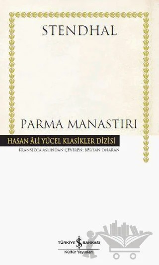 Parma Manastırı (Ciltli) – Marie-Henri Beyle Stendhal – İş Bankası Kültür Yayınları kitap kapağı