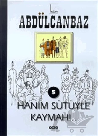 Abdülcanbaz - 5 Hanım Sütüyle Kaymah!.. – Turhan Selçuk – Yapı Kredi Yayınları kitap kapağı