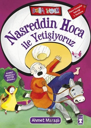 Nasreddin Hoca ile Yetişiyoruz – Ahmet Maraşlı – Timaş Çocuk kitap kapağı