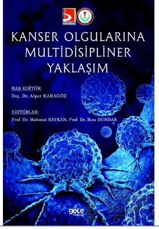 Kanser Olgularına Multidisipliner Yaklaşım – Rıza Dundar, Alper Karagöz, Mahmut Baykan – Gece Kitaplığı kitap kapağı