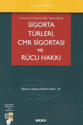 Karayolu ile Uluslararası Eşya Taşımacılığında Sigorta Türleri, Cmr Sigortası ve Rücu Hakkı – Hikmet Cem Congar – Seçkin Yayıncılık kitap kapağı