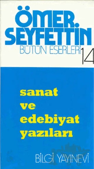 Sanat ve Edebiyat Yazıları – Ömer Seyfettin – Bilgi Yayınevi kitap kapağı