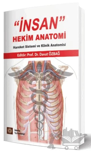 İnsan Hekim Anatomi - Hareket Sistemi ve Klinik Anatomisi – Davut Özbağ – İstanbul Tıp Kitabevi kitap kapağı
