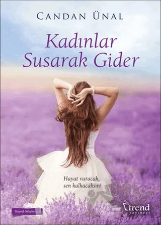 Kadınlar Susarak Gider – Candan Ünal – Trend Kitap kitap kapağı