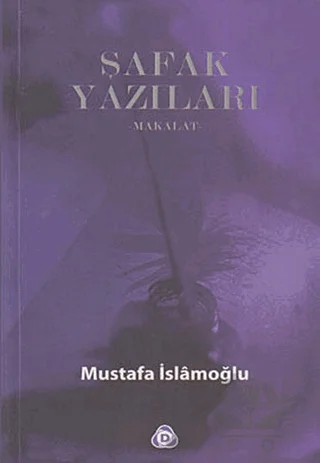 Şafak Yazıları – Mustafa İslamoğlu – Düşün Yayıncılık kitap kapağı