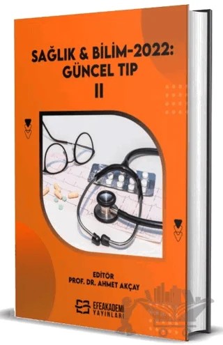 Sağlık & Bilim 2022: Güncel Tıp-II – Ahmet Akçay – Efe Akademi Yayınları kitap kapağı