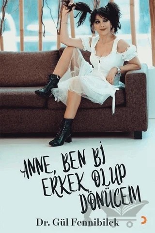 Anne, Ben Bi Erkek Olup Dönücem – Gül Fennibilek – Cinius Yayınları kitap kapağı