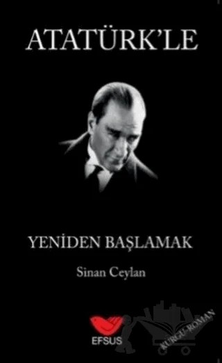 Atatürk'le Yeniden Başlamak – Sinan Ceylan – Efsus Yayınları kitap kapağı