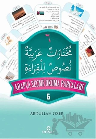 Arapça Seçme Okuma Parçaları - 6 – Abdullah Özer – Ensar Neşriyat kitap kapağı