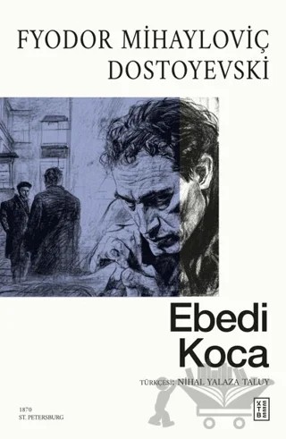 Ebedi Koca – Fyodor Mihayloviç Dostoyevski – Ketebe Yayınları kitap kapağı
