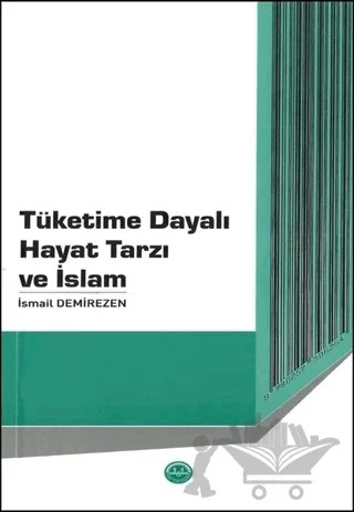 Tüketime Dayalı Hayat Tarzı ve İslam – İsmail Demirezen – Diyanet İşleri Başkanlığı kitap kapağı