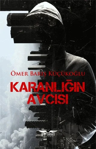 Karanlığın Avcısı – Ömer Barış Küçükoğlu – Perseus kitap kapağı