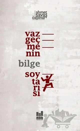 Vazgeçmenin Bilge Soytarısı – Ahmet Savaş Özpınar – Mgv Yayınları kitap kapağı