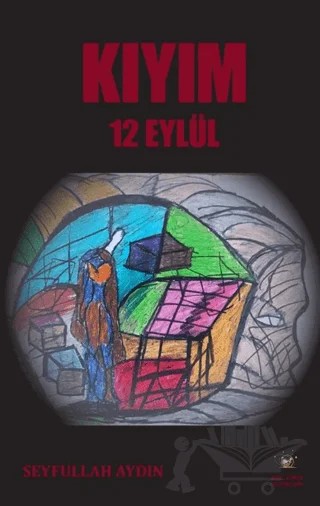Kıyım 12 Eylül – Seyfullah Aydın – Akıl Fikir Yayınları kitap kapağı