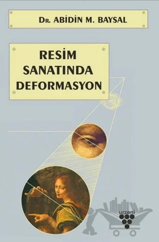 Resim Sanatında Deformasyon – Abidin M. Baysal – Urzeni Yayıncılık kitap kapağı