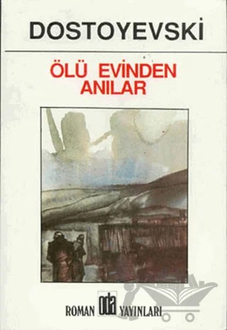Ölü Evinden Anılar – Fyodor Mihayloviç Dostoyevski – Oda Yayınları kitap kapağı