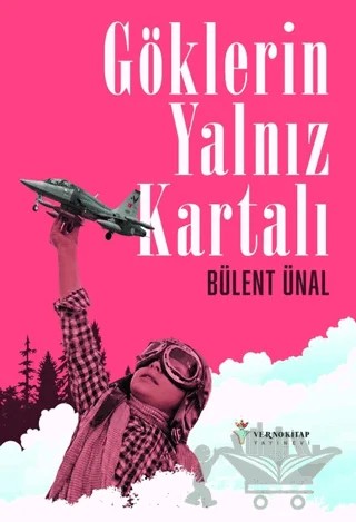 Göklerin Yalnız Kartalı – Bülent Ünal – Verno Kitap kitap kapağı