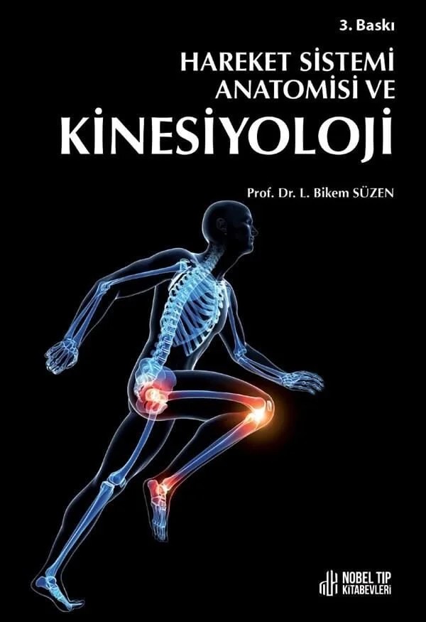 Hareket Sistemi Anatomisi ve Kinesiyoloji ( 3.Baskı ) – Prof. Dr. L. Bikem Süzen – Nobel Tıp Kitabevleri kitap kapağı