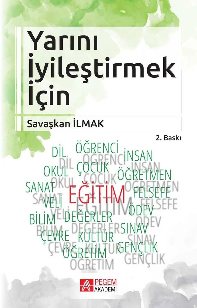Yarını İyileştirmek İçin – Savaşkan İlmak – Pegem Akademi Yayıncılık kitap kapağı