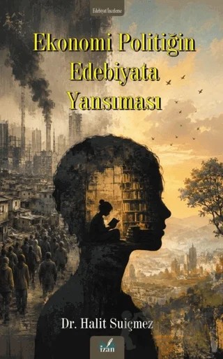 Ekonomi Politiğin Edebiyata Yansıması – Halit Suiçmez – İzan Yayıncılık kitap kapağı