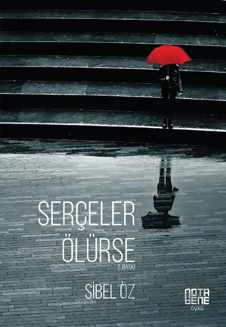 Serçeler Ölürse – Sibel Öz – Nota Bene Yayınları kitap kapağı