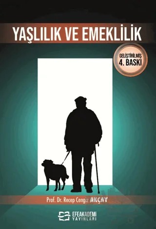 Yaşlılık ve Emeklilik – Recep Cengiz Akçay – Efe Akademi Yayınları kitap kapağı