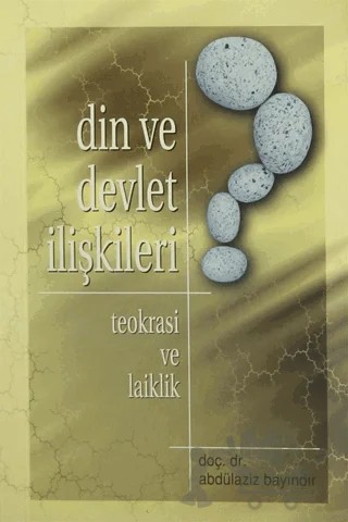 Din ve Devlet İlişkileri : Teokrasi ve Laiklik – Abdülaziz Bayındır – Süleymaniye Vakfı Yayınları kitap kapağı