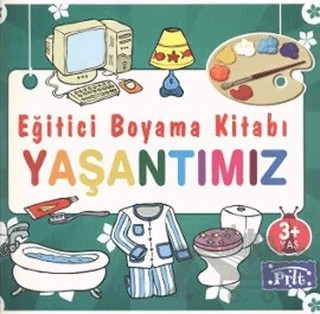 Eğitici Boyama Kitabı - Yaşantımız – Kolektif – Parıltı Yayınları kitap kapağı