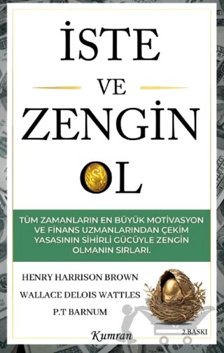 İste ve Zengin Ol – Henry Harrison Brown, Wallace D. Wattless, P.T. Barnum – Kumran Yayınları kitap kapağı