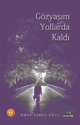 Gözyaşım Yollarda Kaldı – Ömer Faruk Köse – Meneviş Yayınları kitap kapağı