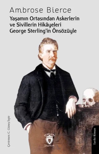 Yaşamın Ortasından Askerlerin ve Sivillerin Hikayeleri – Ambrose Bierce – Dorlion Yayınları kitap kapağı