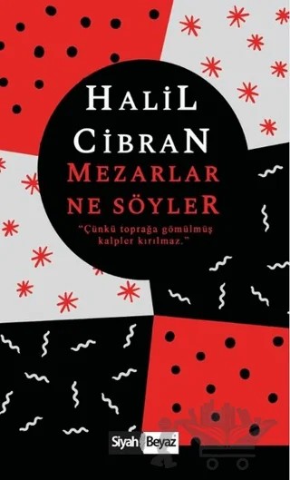 Mezarlar Ne Söyler – Halil Cibran – Siyah Beyaz Yayınları kitap kapağı