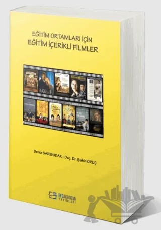 Eğitim Ortamları İçin Eğitim İçerikli Filmler – Şahin Oruç, Deniz Sarıbudak – Efe Akademi Yayınları kitap kapağı