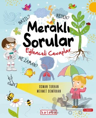 Meraklı Sorular Eğlenceli Cevaplar – Mehmet Demirhan, Osman Turhan – Ketebe Çocuk kitap kapağı