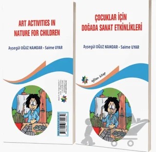 Çocuklar İçin Doğada Sanat Etkinlikleri / Art Activities in Nature For Children – Ayşegül Oğuz Namdar, Saime Uyar – Eğiten Kitap kitap kapağı