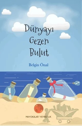 Dünyayı Gezen Bulut – Belgin Önal – Mayokalar Yayıncılık kitap kapağı