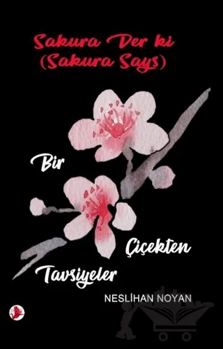 Sakura Gözüyle: Bir Çiçekten Tavsiyeler – Neslihan Noyan – Japon Yayınları kitap kapağı