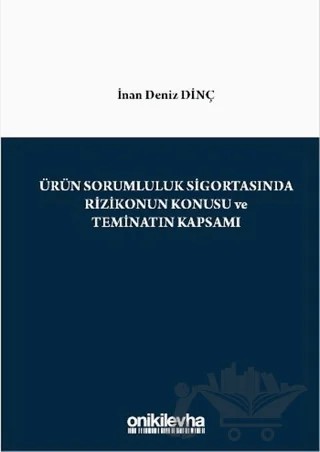 Ürün Sorumluluk Sigortasında Rizikonun Konusu ve Teminatın Kapsamı – İnan Deniz Dinç – On İki Levha Yayınları kitap kapağı
