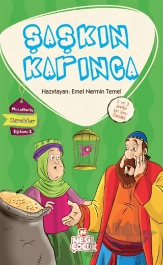Şaşkın Karınca : Masallarla Karakter Eğitimi – Emel Nermin Temel – Nesil Çocuk Yayınları kitap kapağı