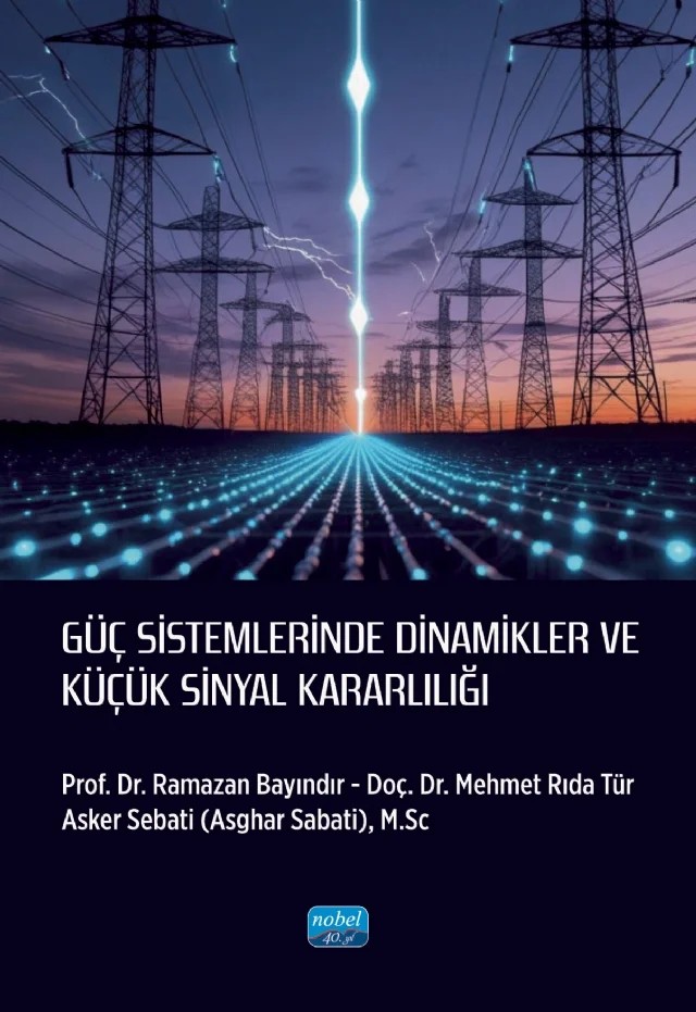Güç Sistemlerinde Dinamikler ve Küçük Sinyal Kararlılığı – Ramazan Bayındır, Mehmet Rıda Tür, Asker Sebati – Nobel Akademik Yayıncılık kitap kapağı